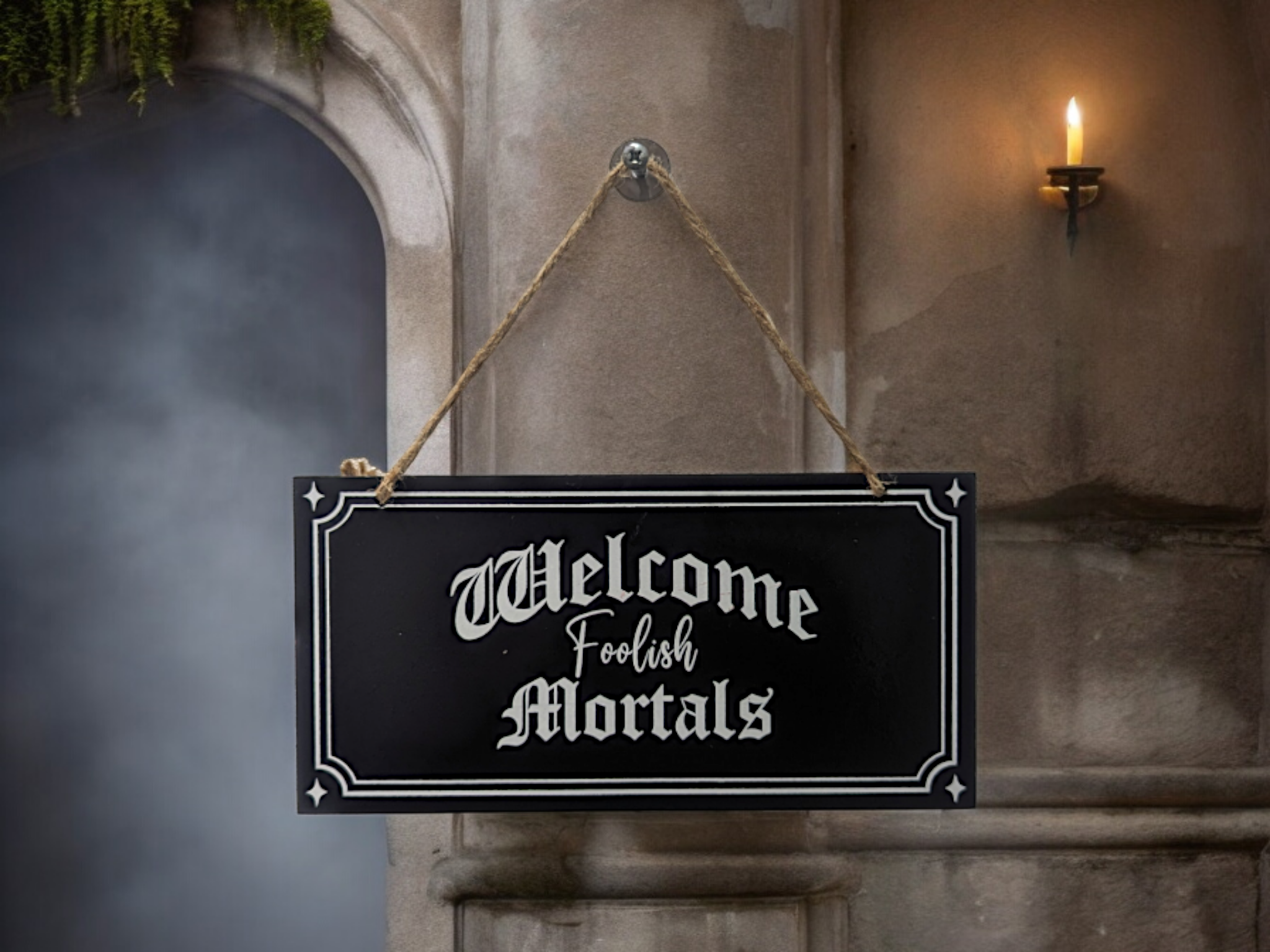 Welcome Foolish Mortals hanging sign